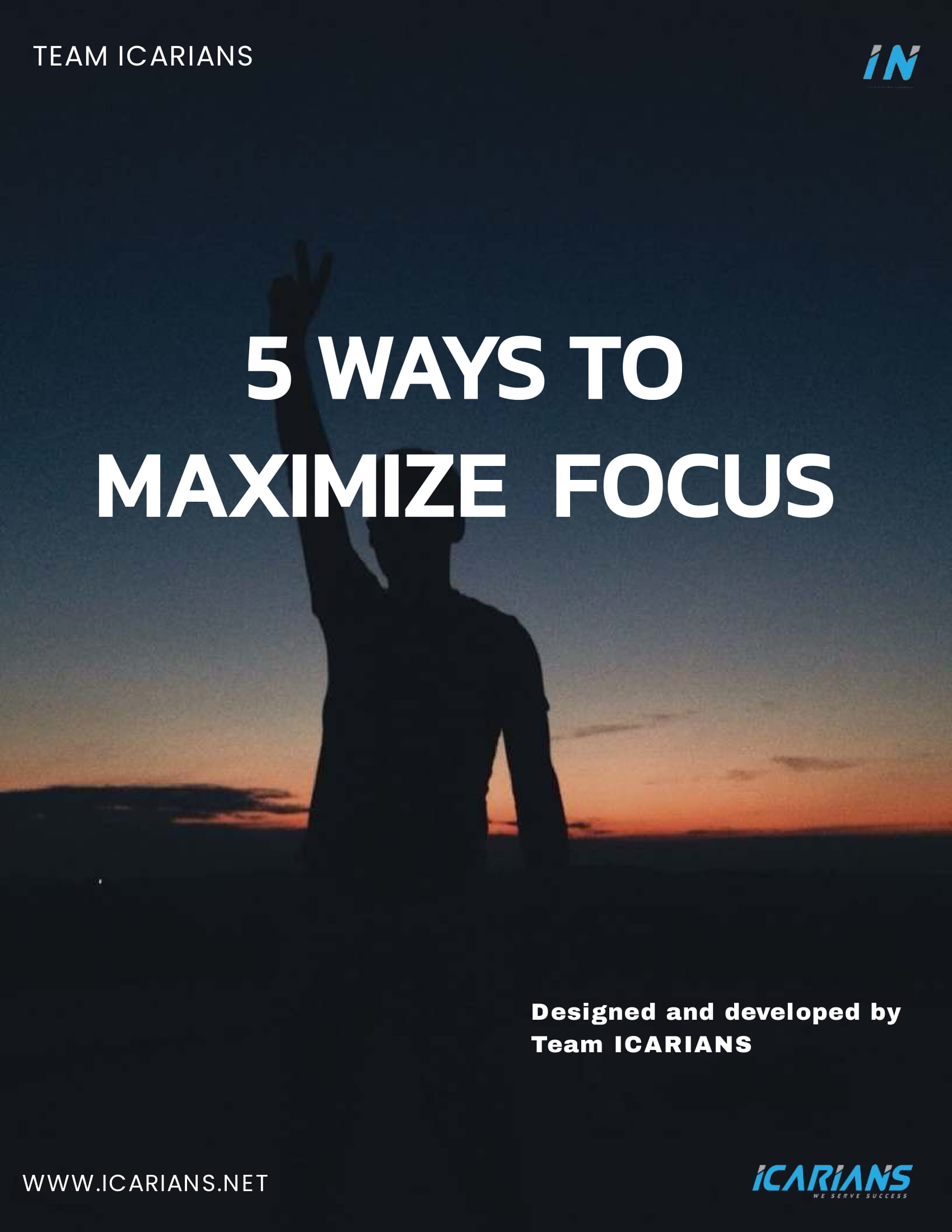 5  WAYS TO MAXIMIZE FOCUS